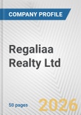 Regaliaa Realty Ltd. Fundamental Company Report Including Financial, SWOT, Competitors and Industry Analysis- Product Image