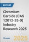 Chromium Carbide (CAS 12012-35-0) Industry Research 2025: Global and Regional Market Trends 2019-2024 and Forecast to 2029 - Product Image