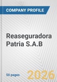 Reaseguradora Patria S.A.B. Fundamental Company Report Including Financial, SWOT, Competitors and Industry Analysis- Product Image