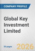 Global Key Investment Limited Fundamental Company Report Including Financial, SWOT, Competitors and Industry Analysis- Product Image