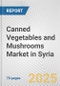 Canned Vegetables and Mushrooms Market in Syria: Business Report 2024 - Product Thumbnail Image