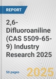 2,6-Difluoroaniline (CAS 5509-65-9) Industry Research 2025: Global and Regional Market Trends 2019-2024 and Forecast to 2029- Product Image