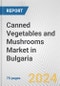 Canned Vegetables and Mushrooms Market in Bulgaria: Business Report 2024 - Product Thumbnail Image