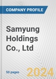 Samyung Holdings Co., Ltd. Fundamental Company Report Including Financial, SWOT, Competitors and Industry Analysis- Product Image