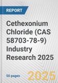 Cethexonium Chloride (CAS 58703-78-9) Industry Research 2025: Global and Regional Market Trends 2019-2024 and Forecast to 2029- Product Image
