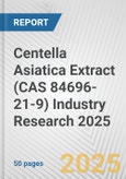 Centella Asiatica Extract (CAS 84696-21-9) Industry Research 2025: Global and Regional Market Trends 2019-2024 and Forecast to 2029- Product Image