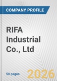 RIFA Industrial Co., Ltd. Fundamental Company Report Including Financial, SWOT, Competitors and Industry Analysis- Product Image