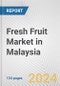 Fresh Fruit Market in Malaysia: Business Report 2024 - Product Thumbnail Image