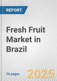 Fresh Fruit Market in Brazil: Business Report 2024- Product Image