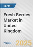 Fresh Berries Market in United Kingdom: Business Report 2024- Product Image