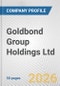 Goldbond Group Holdings Ltd. Fundamental Company Report Including Financial, SWOT, Competitors and Industry Analysis - Product Thumbnail Image