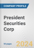 President Securities Corp. Fundamental Company Report Including Financial, SWOT, Competitors and Industry Analysis- Product Image
