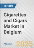 Cigarettes and Cigars Market in Belgium: Business Report 2024- Product Image