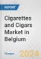 Cigarettes and Cigars Market in Belgium: Business Report 2024 - Product Thumbnail Image
