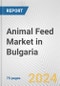 Animal Feed Market in Bulgaria: Business Report 2024 - Product Image