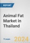 Animal Fat Market in Thailand: Business Report 2024 - Product Image