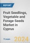 Fruit Seedlings, Vegetable and Forage Seeds Market in Cyprus: Business Report 2024 - Product Thumbnail Image