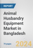 Animal Husbandry Equipment Market in Bangladesh: Business Report 2024- Product Image