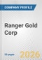 Ranger Gold Corp. Fundamental Company Report Including Financial, SWOT, Competitors and Industry Analysis - Product Thumbnail Image