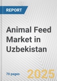 Animal Feed Market in Uzbekistan: Business Report 2025- Product Image