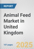 Animal Feed Market in United Kingdom: Business Report 2024- Product Image