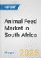 Animal Feed Market in South Africa: Business Report 2025 - Product Thumbnail Image