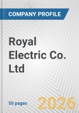 Royal Electric Co. Ltd. Fundamental Company Report Including Financial, SWOT, Competitors and Industry Analysis- Product Image