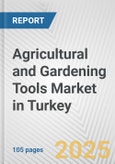 Agricultural and Gardening Tools Market in Turkey: Business Report 2025- Product Image