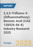 2,4,5-Trifluoro-3-(Difluoromethoxy)-Benzoic Acid (CAS 128426-86-8) Industry Research 2025: Global and Regional Market Trends 2019-2024 and Forecast to 2029- Product Image