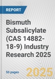 Bismuth Subsalicylate (CAS 14882-18-9) Industry Research 2025: Global and Regional Market Trends 2019-2024 and Forecast to 2029- Product Image