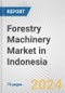 Forestry Machinery Market in Indonesia: Business Report 2024 - Product Image