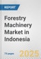 Forestry Machinery Market in Indonesia: Business Report 2024 - Product Thumbnail Image