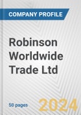 Robinson Worldwide Trade Ltd. Fundamental Company Report Including Financial, SWOT, Competitors and Industry Analysis- Product Image