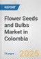 Flower Seeds and Bulbs Market in Colombia: Business Report 2024 - Product Image