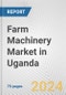 Farm Machinery Market in Uganda: Business Report 2024 - Product Thumbnail Image