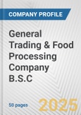 General Trading & Food Processing Company B.S.C. Fundamental Company Report Including Financial, SWOT, Competitors and Industry Analysis- Product Image