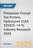 Potassium Cocoyl Oat Protein, Hydrolyzed (CAS 220425-14-9) Industry Research 2025: Global and Regional Market Trends 2019-2024 and Forecast to 2029- Product Image