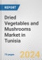Dried Vegetables and Mushrooms Market in Tunisia: Business Report 2024 - Product Thumbnail Image