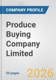 Produce Buying Company Limited Fundamental Company Report Including Financial, SWOT, Competitors and Industry Analysis- Product Image