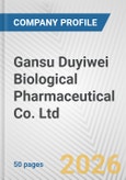 Gansu Duyiwei Biological Pharmaceutical Co. Ltd. Fundamental Company Report Including Financial, SWOT, Competitors and Industry Analysis- Product Image
