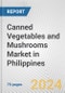 Canned Vegetables and Mushrooms Market in Philippines: Business Report 2024 - Product Image