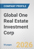 Global One Real Estate Investment Corp. Fundamental Company Report Including Financial, SWOT, Competitors and Industry Analysis- Product Image