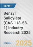 Benzyl Salicylate (CAS 118-58-1) Industry Research 2025: Global and Regional Market Trends 2019-2024 and Forecast to 2029- Product Image