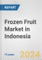 Frozen Fruit Market in Indonesia: Business Report 2024 - Product Thumbnail Image