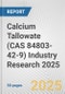 Calcium Tallowate (CAS 84803-42-9) Industry Research 2025: Global and Regional Market Trends 2019-2024 and Forecast to 2029 - Product Thumbnail Image