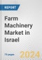 Farm Machinery Market in Israel: Business Report 2024 - Product Thumbnail Image