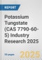 Potassium Tungstate (CAS 7790-60-5) Industry Research 2025: Global and Regional Market Trends 2019-2024 and Forecast to 2029 - Product Image