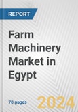 Farm Machinery Market in Egypt: Business Report 2024- Product Image
