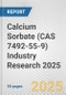 Calcium Sorbate (CAS 7492-55-9) Industry Research 2025: Global and Regional Market Trends 2019-2024 and Forecast to 2029 - Product Thumbnail Image
