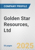 Golden Star Resources, Ltd. Fundamental Company Report Including Financial, SWOT, Competitors and Industry Analysis- Product Image